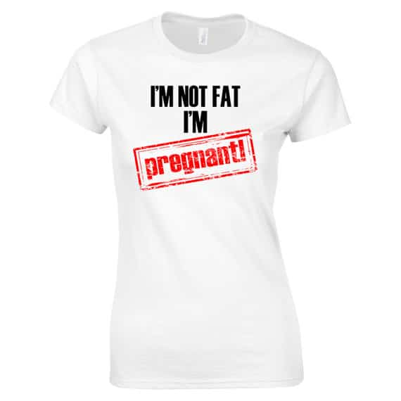 I'm not fat I'm pregnant
