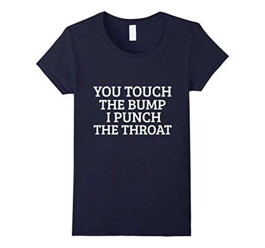 you touch the bump funny pregnant shirt