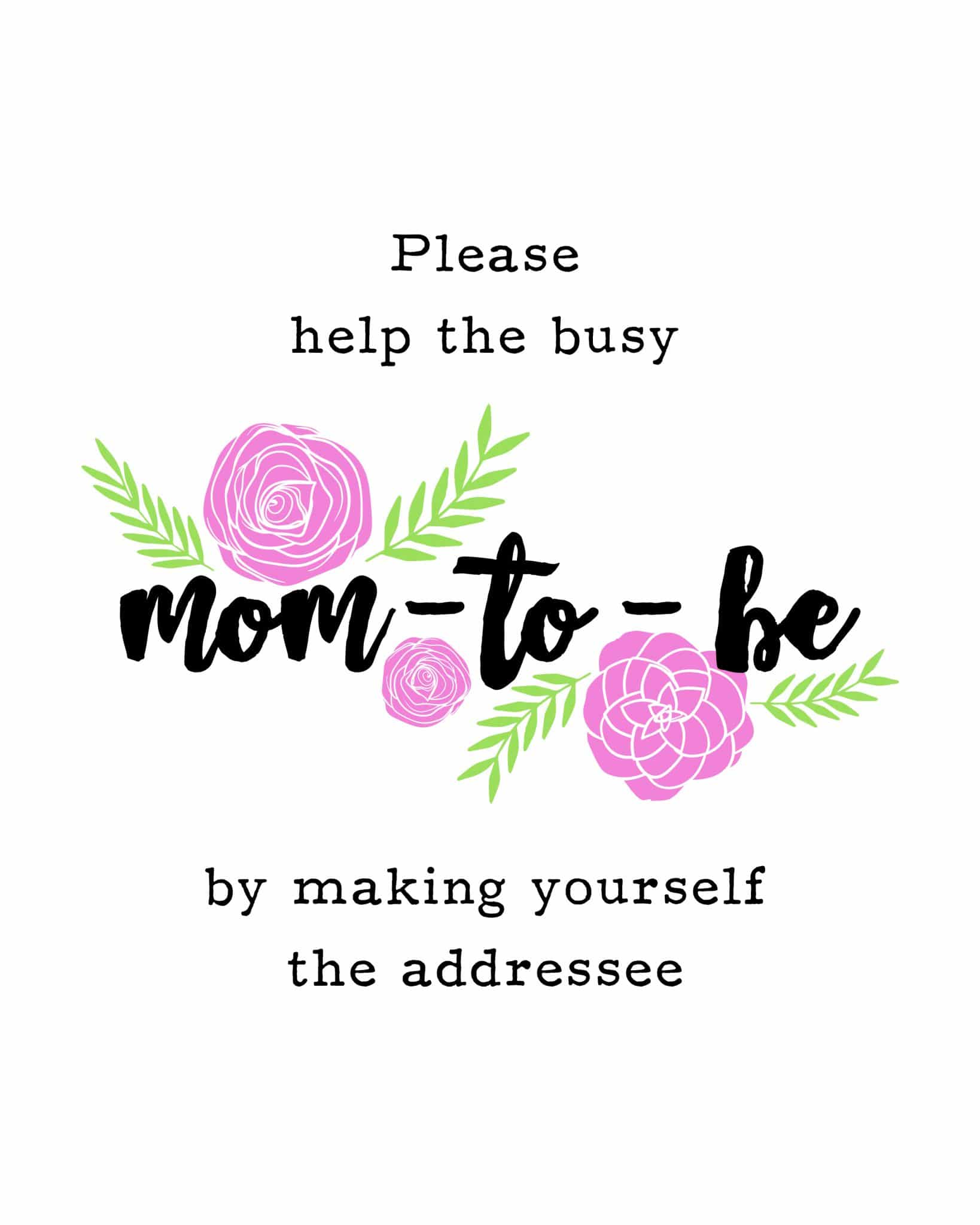 Please help the busy mom to be by making yourself the addressee - free printable