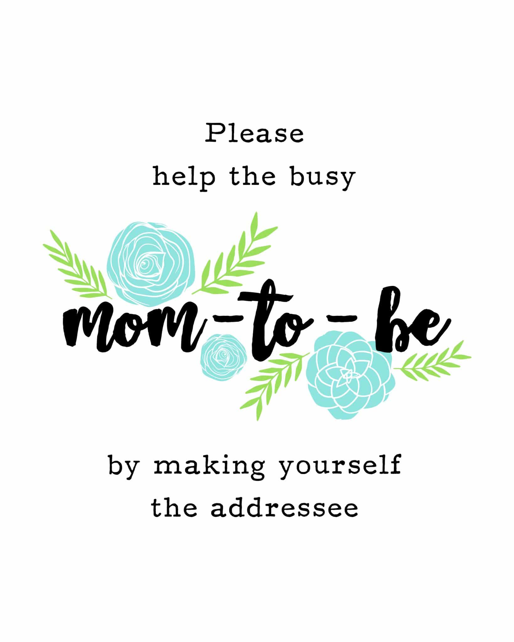 Please help the busy mom to be by making yourself the addressee - free printable