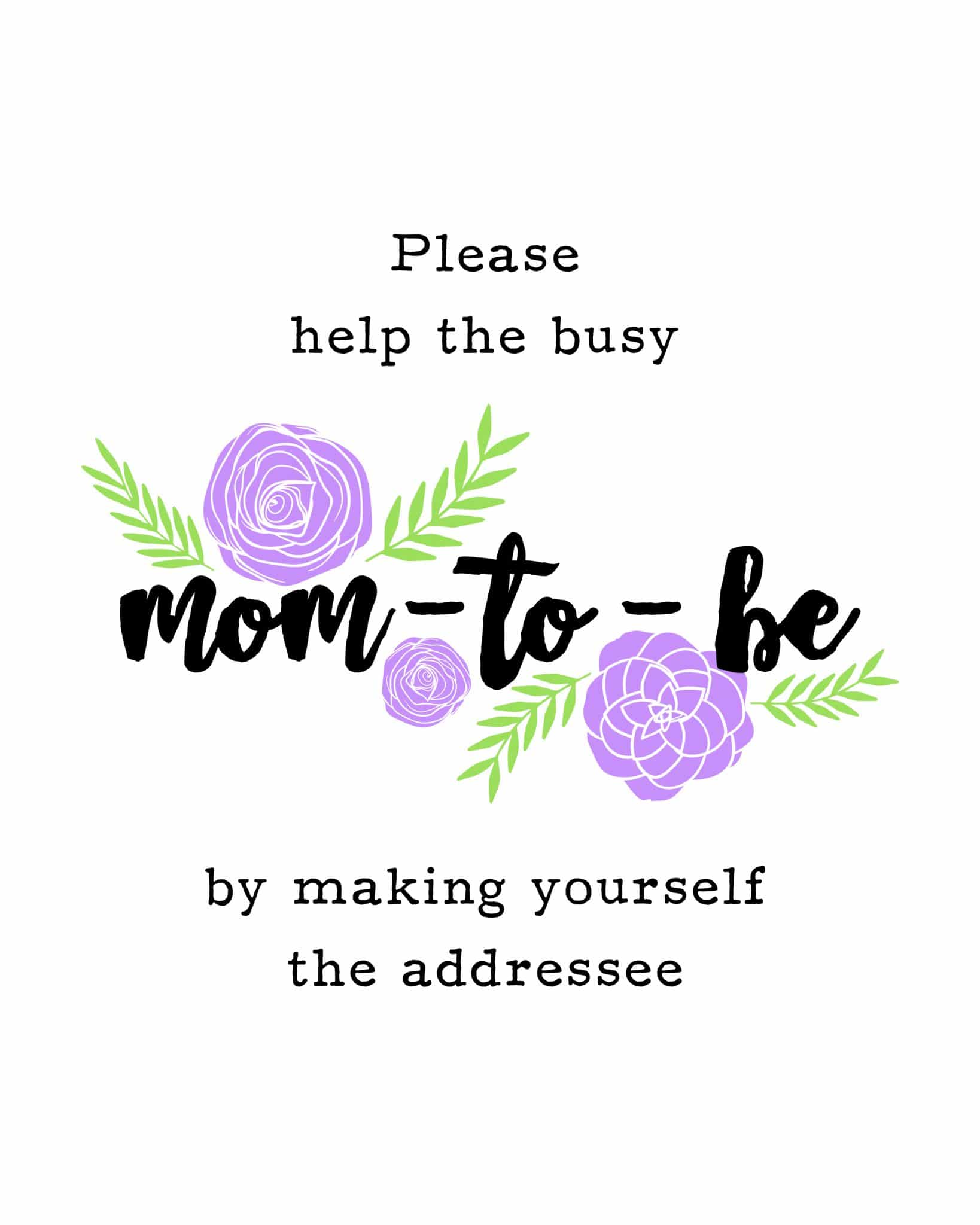 Please help the busy mom to be by making yourself the addressee - free printable